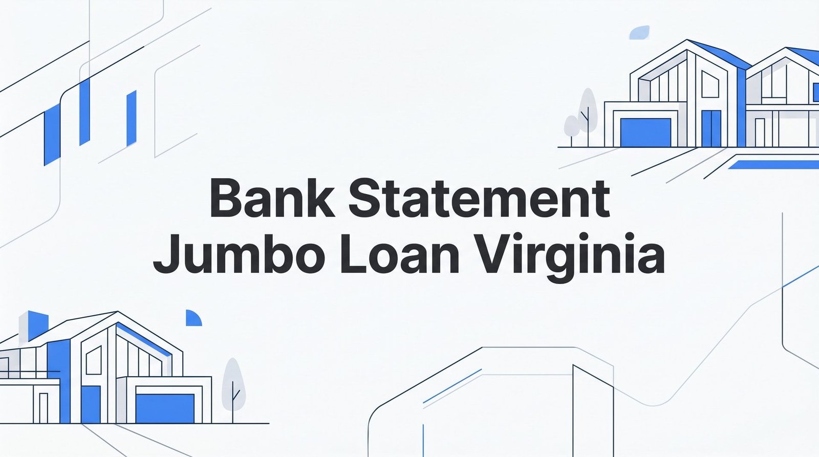 Bank Statement Jumbo Loan Virginia: How Self-Employed Borrowers Qualify Above $832,750