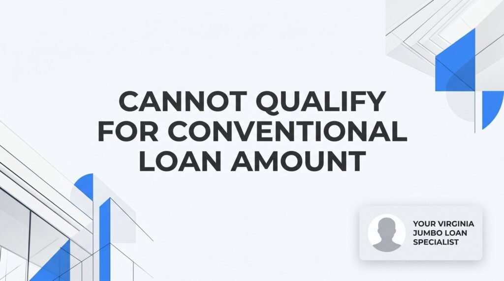 7 Proven Strategies When You Cannot Qualify for a Conventional Loan Amount in Virginia