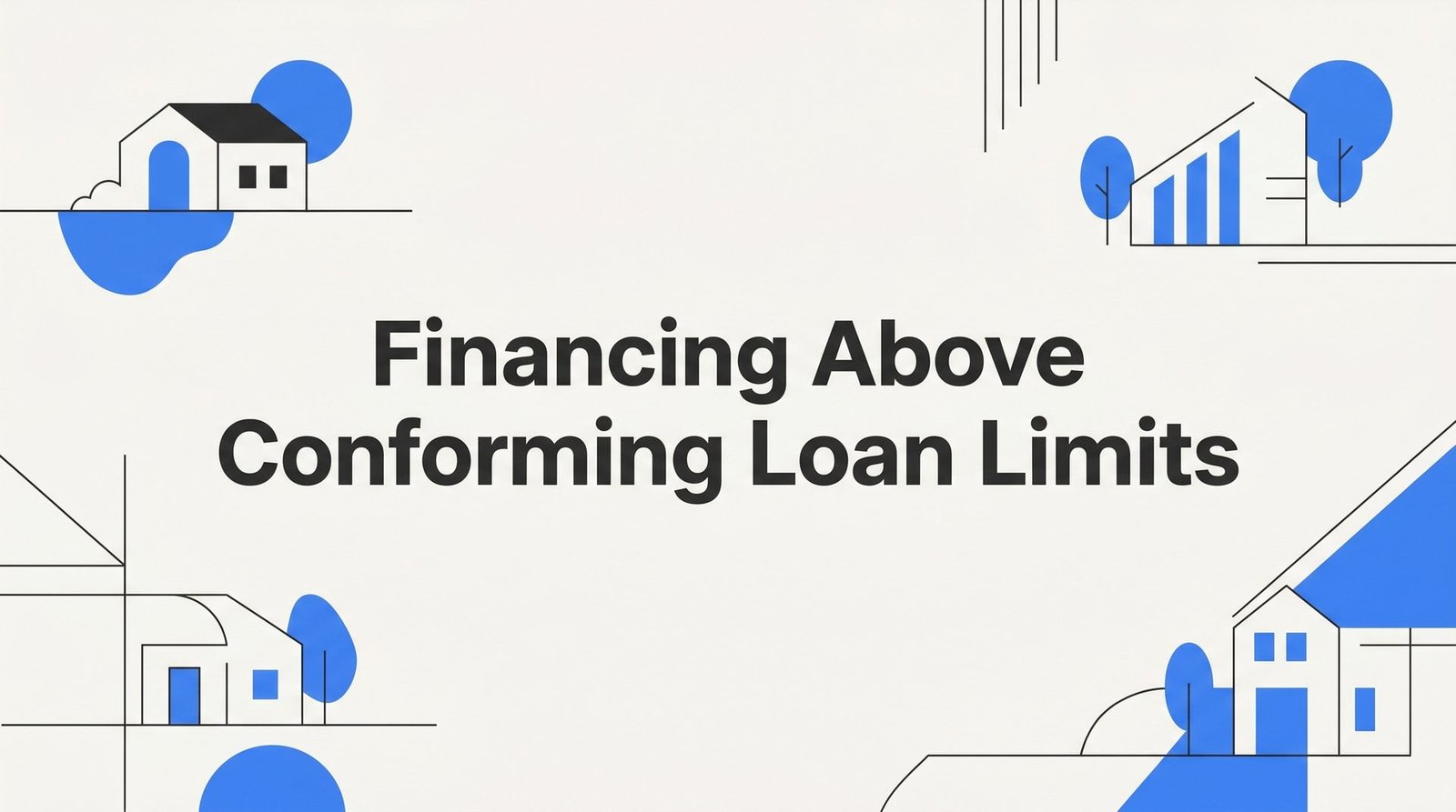 Financing Above Conforming Loan Limits in Virginia: What Jumbo Borrowers Need to Know