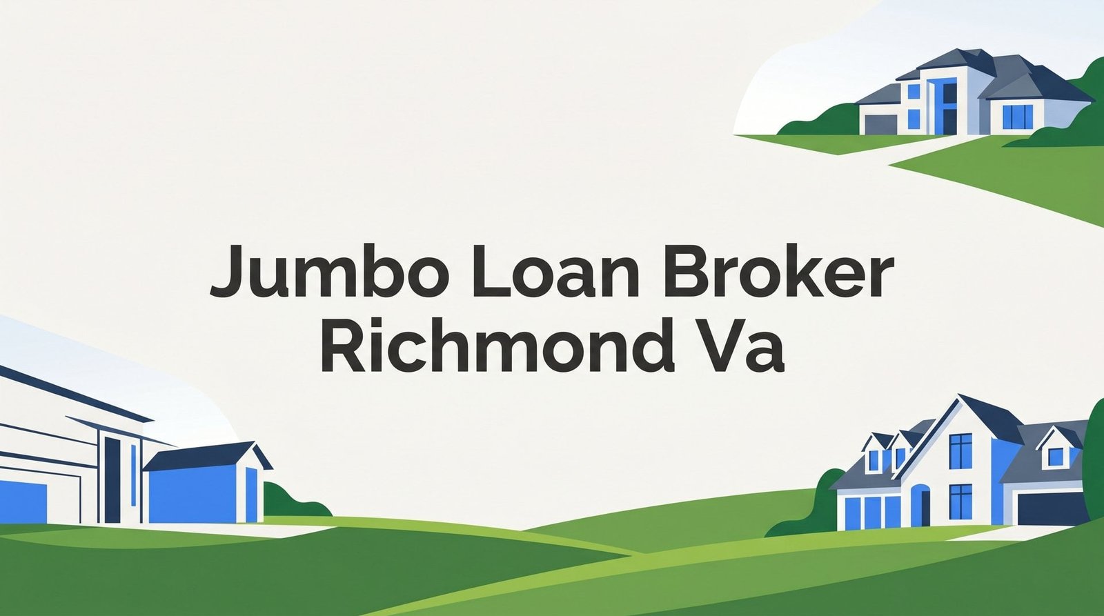 7 Proven Strategies to Get the Best Jumbo Loan Through a Broker in Richmond, VA